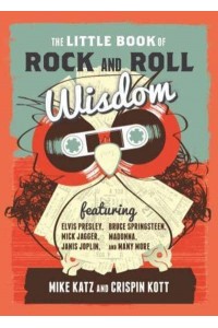 The Little Book of Rock and Roll Wisdom