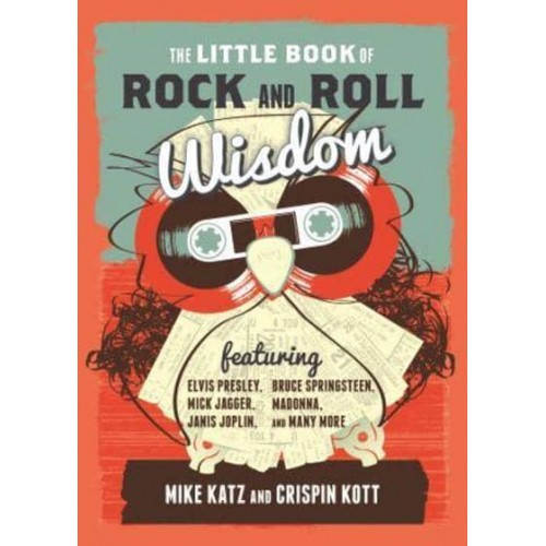 The Little Book of Rock and Roll Wisdom