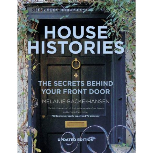 House Histories The Secrets Behind Your Front Door