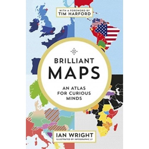 Brilliant Maps An Atlas for Curious Minds