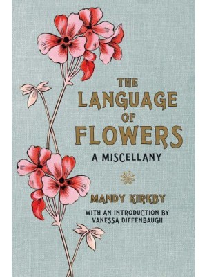 The Language of Flowers A Miscellany