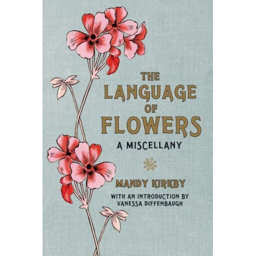 The Language of Flowers A Miscellany