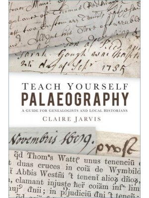 Teach Yourself Palaeography A Guide for Genealogists and Local Historians