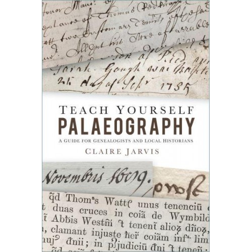 Teach Yourself Palaeography A Guide for Genealogists and Local Historians