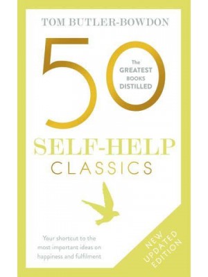 50 Self-Help Classics Your Shortcut to the Most Important Ideas on Happiness and Fulfilment