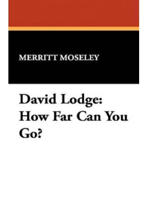David Lodge: How Far Can You Go? - Milford Series