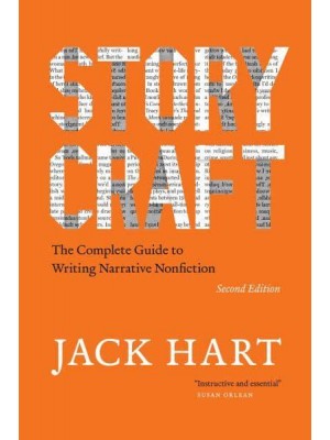 Storycraft The Complete Guide to Writing Narrative Nonfiction - Chicago Guides to Writing, Editing, and Publishing