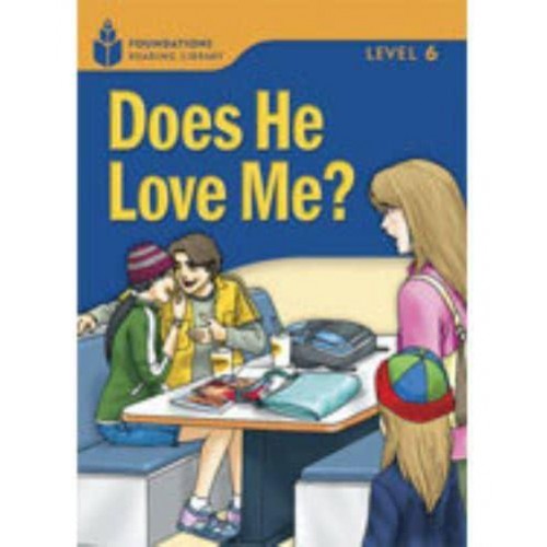 Does He Love Me? Foundations Reading Library 6