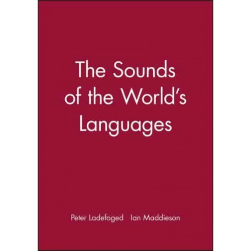 The Sounds of the World's Languages - Phonological Theory