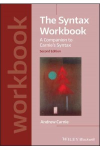 The Syntax Workbook A Companion to Carnie's Syntax - Introducing Linguistics