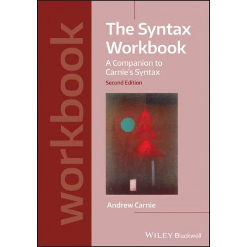 The Syntax Workbook A Companion to Carnie's Syntax - Introducing Linguistics