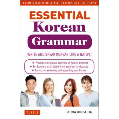 Essential Korean Grammar Your Essential Guide to Speaking and Writing Korean Fluently!