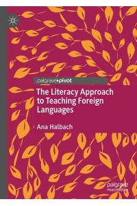 The Literacy Approach to Teaching Foreign Languages