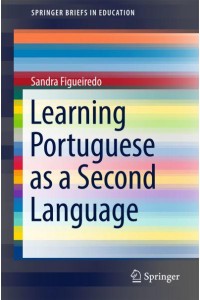 Learning Portuguese as a Second Language - SpringerBriefs in Education