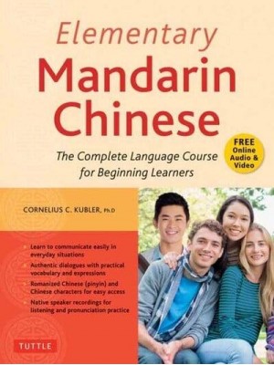 Elementary Mandarin Chinese Textbook The Complete Language Course for Beginning Learners of Chinese