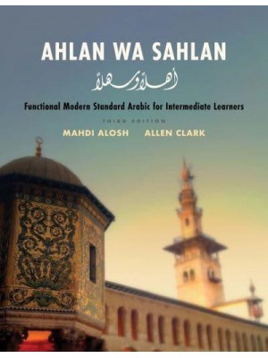Ahlan Wa Sahlan Functional Modern Standard Arabic for Intermediate Learners