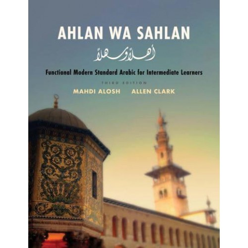 Ahlan Wa Sahlan Functional Modern Standard Arabic for Intermediate Learners