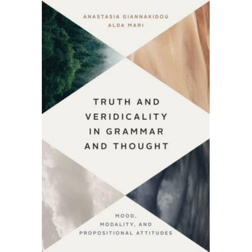Truth and Veridicality in Grammar and Thought Mood, Modality, and Propositional Attitudes