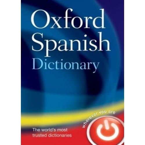 The Oxford Spanish Dictionary Spanish-English, English-Spanish