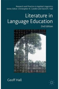 Literature in Language Education - Research and Practice in Applied Linguistics