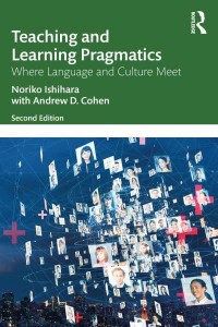 Teaching and Learning Pragmatics: Where Language and Culture Meet
