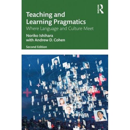 Teaching and Learning Pragmatics: Where Language and Culture Meet