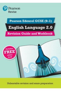 English Language 2.0. Revision Guide and Workbook - Pearson Edexcel GCSE (9-1)