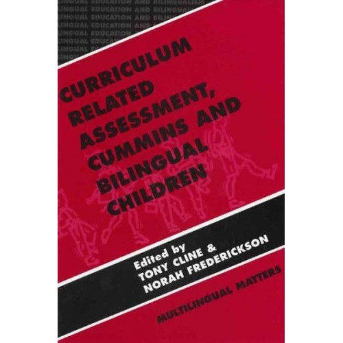 Curriculum Related Assessment Cummins and Bilingual Children - Bilingual Education & Bilingualism