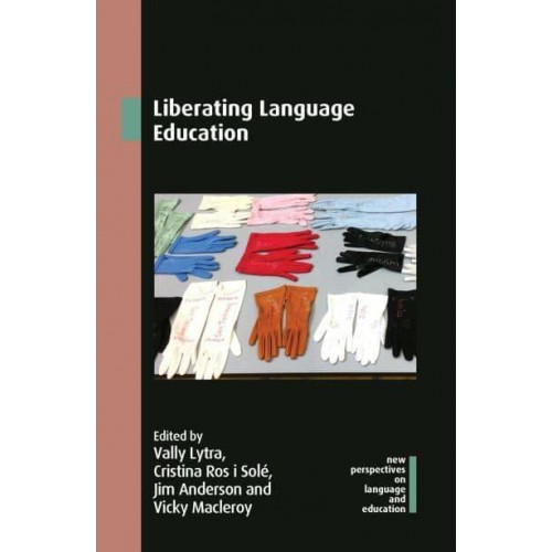 Liberating Language Education - New Perspectives on Language and Education