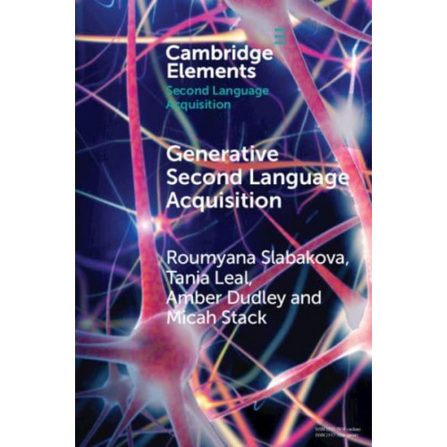 Generative Second Language Acquisition - Elements in Second Language Acquisition