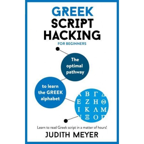 Greek Script Hacking The Optimal Pathway to Learn the Greek Alphabet