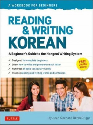 Reading and Writing Korean A Beginner's Guide to the Hangeul Writing System (Free Online Audio and Free Downloadable Flashcards)