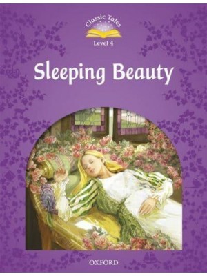 Sleeping Beauty - Classic Tales. Level 4