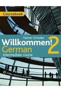 Willkommen! German 2 Coursebook Intermediate Course