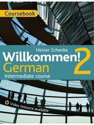 Willkommen! German 2 Coursebook Intermediate Course