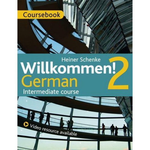 Willkommen! German 2 Coursebook Intermediate Course