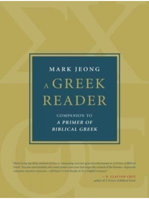 A Greek Reader Companion to a Primer of Biblical Greek - Eerdmans Language Resources