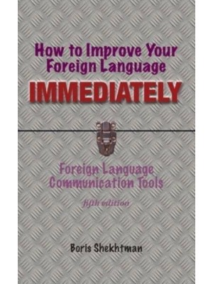 How to Improve Your Foreign Language Immediately, Fifth Edition