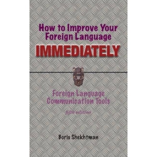 How to Improve Your Foreign Language Immediately, Fifth Edition