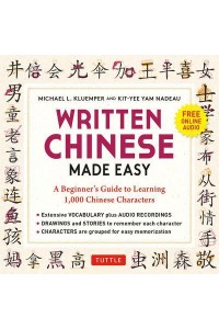 Written Chinese Made Easy A Beginner's Guide to Learning the Chinese Characters