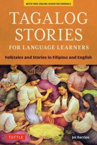 Tagalog Stories for Language Learners Folktales and Stories in Filipino and English