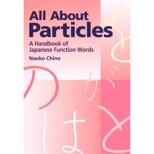 All About Particles A Handbook of Japanese Function Words