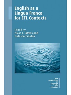 English as a Lingua Franca for EFL Contexts - New Perspectives on Language and Education