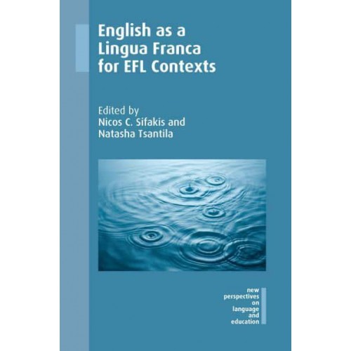 English as a Lingua Franca for EFL Contexts - New Perspectives on Language and Education