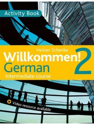 Willkommen! 2 Activity Book German Intermediate Course