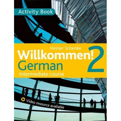 Willkommen! 2 Activity Book German Intermediate Course