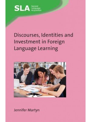 Discourses, Identities and Investment in Foreign Language Learning - Second Language Acquisition