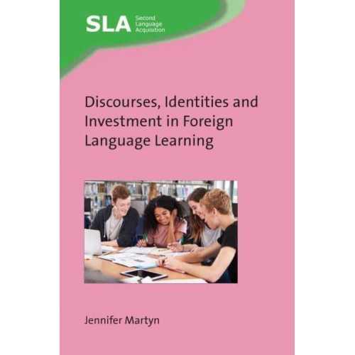 Discourses, Identities and Investment in Foreign Language Learning - Second Language Acquisition