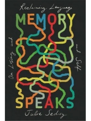 Memory Speaks On Losing and Reclaiming Language and Self