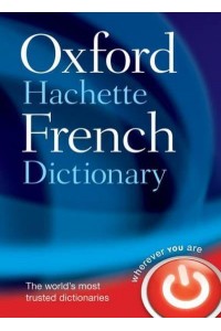 The Oxford-Hachette French Dictionary French-English, English-French